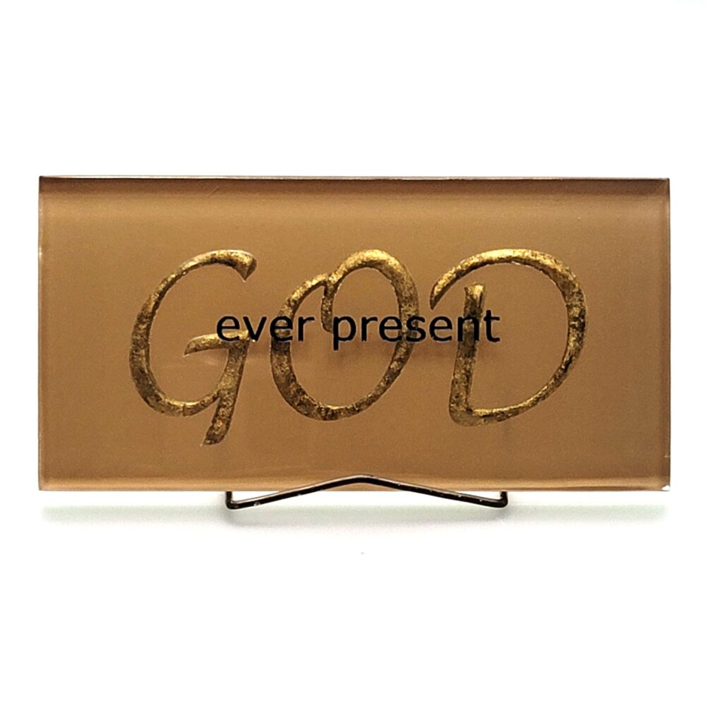 Glass Tile with Gold Leaf God Ever Present