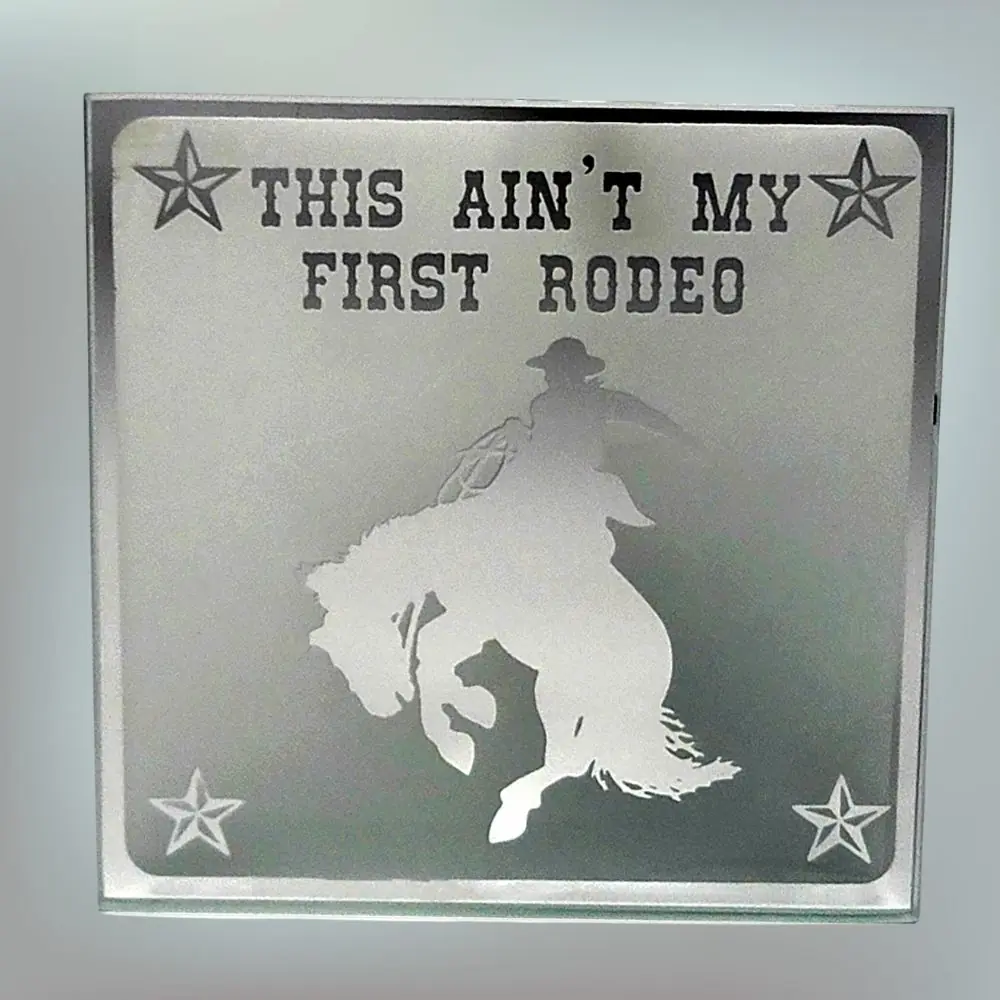 This Ain't My Frist Rodeo Cowboy