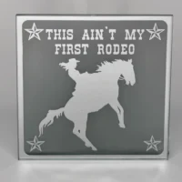 This Ain't My Frist Rodeo Girl