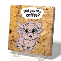 Travertine Stone Coaster - Did You Say Coffee (Highland Cow)
